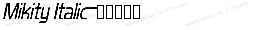 Mikity Italic字体转换